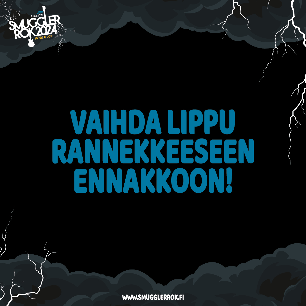 Vaihda lippu rannekkeesen ennakkoon!